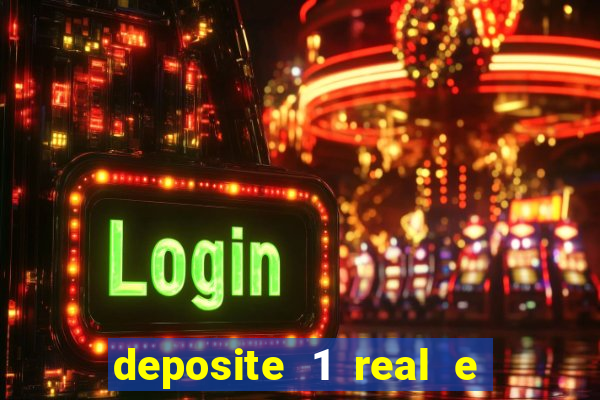 deposite 1 real e ganhe 20